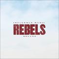 Rebels (Deluxe) by Influence Music  | CD Reviews And Information | NewReleaseToday