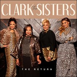 The Return by The Clark Sisters  | CD Reviews And Information | NewReleaseToday