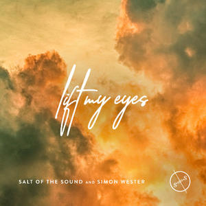 Lift My Eyes (feat. Simon Wester) (Single) by Salt Of The Sound  | CD Reviews And Information | NewReleaseToday