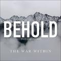 Behold (Then Sings My Soul) (Single) by The War Within  | CD Reviews And Information | NewReleaseToday