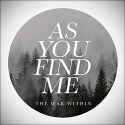 As You Find Me (Single) by The War Within  | CD Reviews And Information | NewReleaseToday