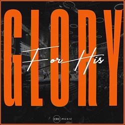 For His Glory by CRC Music  | CD Reviews And Information | NewReleaseToday