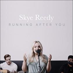 Running After You (Single) by Skye Reedy | CD Reviews And Information | NewReleaseToday