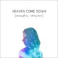 Heaven Come Down (Acoustic) (Single) by Becca Bradley | CD Reviews And Information | NewReleaseToday