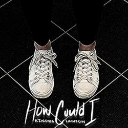 How Could I (Single) by Kindra Lawson | CD Reviews And Information | NewReleaseToday