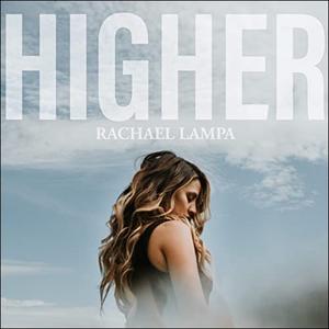 Higher (Single) by Rachael Lampa | CD Reviews And Information | NewReleaseToday