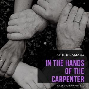 In the Hands of the Carpenter (SINGLE) by Angie Lamara  | CD Reviews And Information | NewReleaseToday