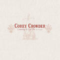Learning to Let Go by Corey Crowder | CD Reviews And Information | NewReleaseToday