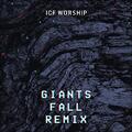 Giants Fall (feat. Reyer) (Remix) (Single) by ICF Worship  | CD Reviews And Information | NewReleaseToday