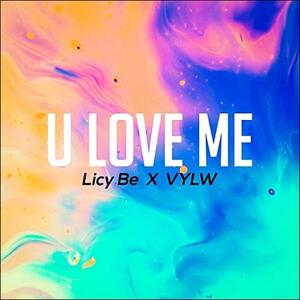 U Love Me (feat. Vylw) (SIngle) by Licy Be | CD Reviews And Information | NewReleaseToday