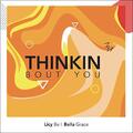 Thinkin' Bout You (feat. Bella Grace) (Single) by Licy Be | CD Reviews And Information | NewReleaseToday