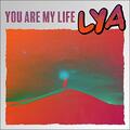 You Are My Life (Single) by LYA  | CD Reviews And Information | NewReleaseToday