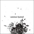 Common Hymnal (Live) by Common Hymnal  | CD Reviews And Information | NewReleaseToday