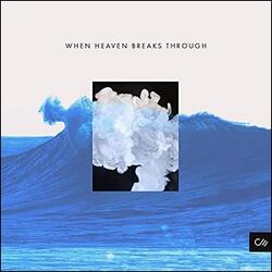 When Heaven Breaks Through (Single) by Community Music  | CD Reviews And Information | NewReleaseToday