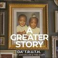 A Greater Story (feat. Sam Collier & Tyra Scott) (Single) by Emanuel (formally Da' T.R.U.T.H.) Lambert | CD Reviews And Information | NewReleaseToday