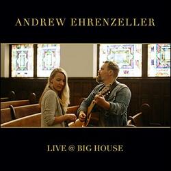 @BigHouse (Live) by Andrew Ehrenzeller | CD Reviews And Information | NewReleaseToday