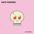 I'm A Wreck by Nate Parrish  | CD Reviews And Information | NewReleaseToday