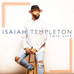 This Life by Isaiah Templeton | CD Reviews And Information | NewReleaseToday
