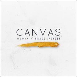 Canvas (Remix) (Single) by Grace Spencer | CD Reviews And Information | NewReleaseToday