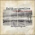 Faith and Gasoline (The Acoustic Sessions) EP by Dave Pettigrew | CD Reviews And Information | NewReleaseToday