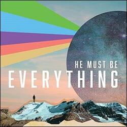 He Must Be Everything (feat. Countryside Church) (Single) by Eric Kneifel | CD Reviews And Information | NewReleaseToday