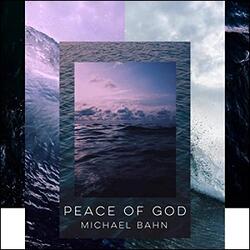 Peace of God (Single) by Michael Bahn | CD Reviews And Information | NewReleaseToday
