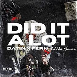 Did It A Lot (feat. Fern) (Single) by Datin  | CD Reviews And Information | NewReleaseToday