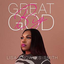 Great Big God - Single by Lisa Knowles-Smith | CD Reviews And Information | NewReleaseToday