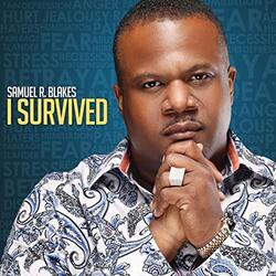 I Survived by Samuel R. Blakes | CD Reviews And Information | NewReleaseToday