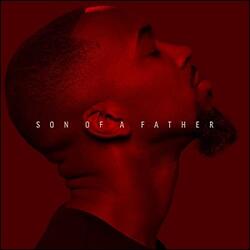 Son of a Father by Dante Bowe | CD Reviews And Information | NewReleaseToday
