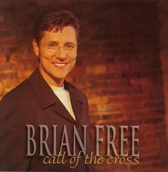Call of the Cross by Brian Free and Assurance  | CD Reviews And Information | NewReleaseToday