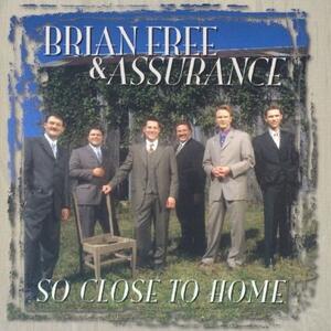 So Close to Home by Brian Free and Assurance  | CD Reviews And Information | NewReleaseToday