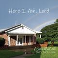 Here I Am, Lord by Ashli McCall | CD Reviews And Information | NewReleaseToday