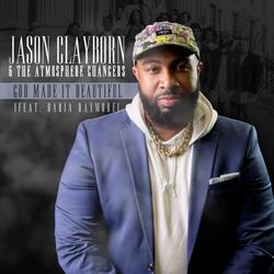 God Made It Beautiful (feat. Daria Raymore) (Single) by Jason Clayborn | CD Reviews And Information | NewReleaseToday