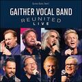 Reunited Live by Gaither Vocal Band  | CD Reviews And Information | NewReleaseToday