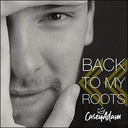 Back to My Roots EP by Casey Adam  | CD Reviews And Information | NewReleaseToday
