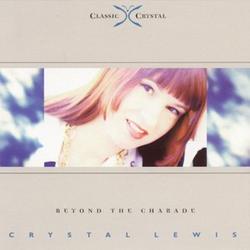 Beyond The Charade by Crystal Lewis | CD Reviews And Information | NewReleaseToday