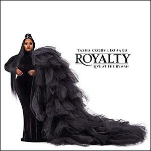 Royalty: Live At The Ryman by Tasha Cobbs Leonard | CD Reviews And Information | NewReleaseToday