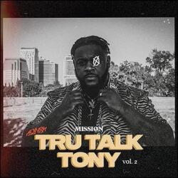 Tru Talk Tony, Vol. 2 EP by Mission  | CD Reviews And Information | NewReleaseToday