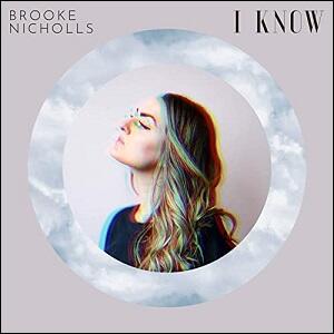 I Know (Single) by Brooke Nicholls | CD Reviews And Information | NewReleaseToday