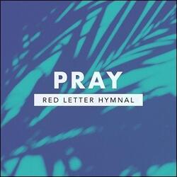 Pray (Single) by Red Letter Hymnal  | CD Reviews And Information | NewReleaseToday