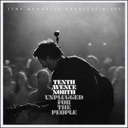 Unplugged For The People (The Acoustic Greatest Hits) by Tenth Avenue North  | CD Reviews And Information | NewReleaseToday