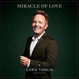 Miracle Of Love: Christmas Songs Of Worship EP by Chris Tomlin | CD Reviews And Information | NewReleaseToday