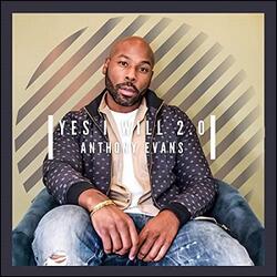 Yes I Will 2.0 (Single) by Anthony Evans | CD Reviews And Information | NewReleaseToday