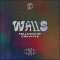 Walls (Live) EP by Fellowship Creative  | CD Reviews And Information | NewReleaseToday