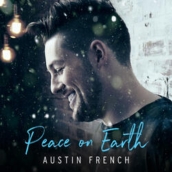Peace on Earth (Single) by Austin French | CD Reviews And Information | NewReleaseToday