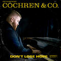 Don't Lose Hope by Cochren & Co.  | CD Reviews And Information | NewReleaseToday