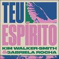 Teu Espirito (feat. Gabriela Rocha) (Single) by Kim Walker-Smith | CD Reviews And Information | NewReleaseToday