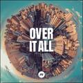 Over It All by Planetshakers  | CD Reviews And Information | NewReleaseToday