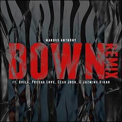 Down (Remix) (feat. Avila, Porsha Love, Czar Josh & Jazmine Nikao) (Single) by Marqus Anthony | CD Reviews And Information | NewReleaseToday
